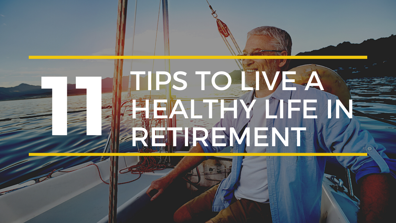 11 Tips To Live a Healthy Life in Retirement | Blog Thumbnail