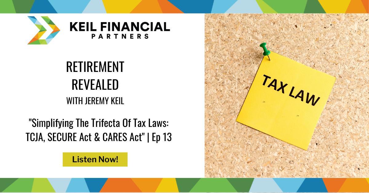 Simplifying The Trifecta Of Tax Laws: TCJA, SECURE Act & CARES Act | Podcast Thumbnail