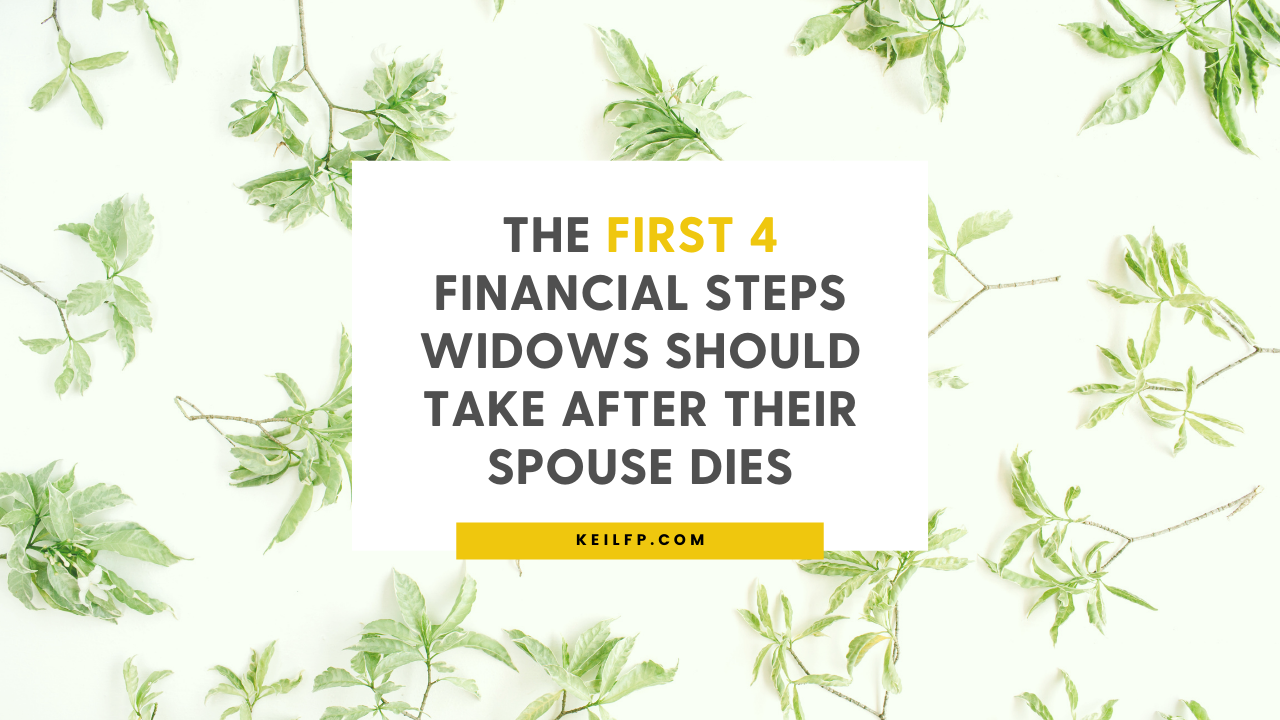 The First Four Financial Steps Widows Should Take After Their Spouse Dies Thumbnail