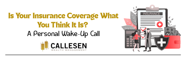 Is Your Insurance Coverage What You Think It Is? A Personal Wake-Up Call Thumbnail
