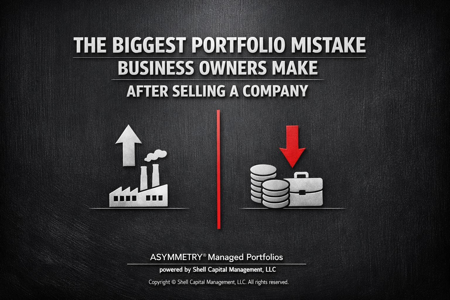 The Biggest Portfolio Mistake Business Owners Make After Selling a Company Thumbnail