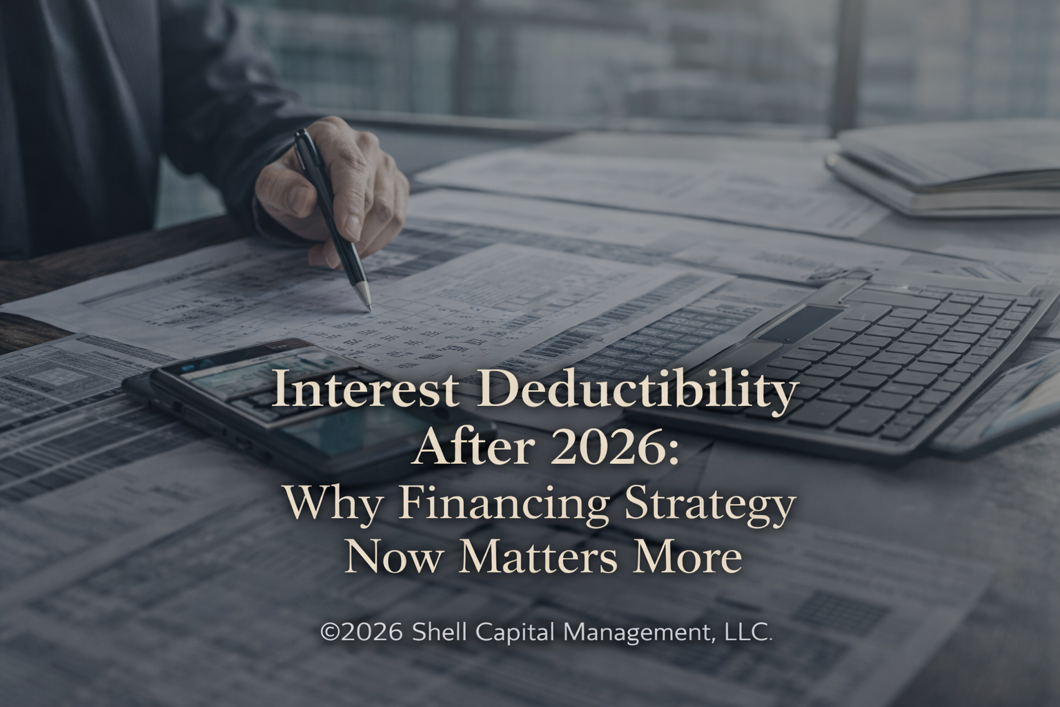 Interest Deductibility After 2026: Why Financing Strategy Now Matters More Thumbnail