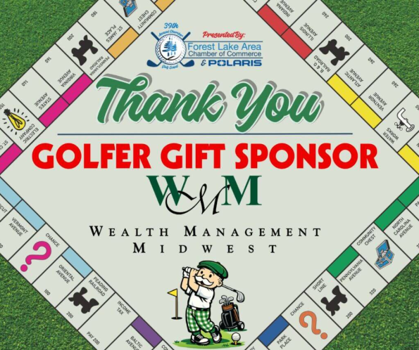 Wealth Management Midwest is proud to be the Golfer Gift Sponsor for the Forest Lake Area Chamber's 39th Annual Golf Event. Thumbnail