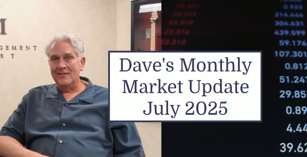 Dave's Monthly Market Update - July 2025 Thumbnail