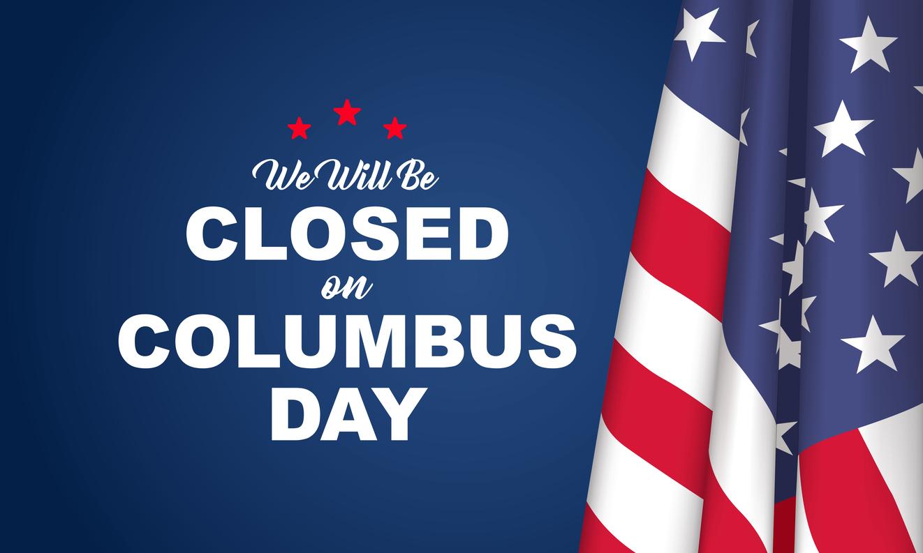 OUR OFFICES WILL BE CLOSED FOR COLUMBUS DAY Thumbnail