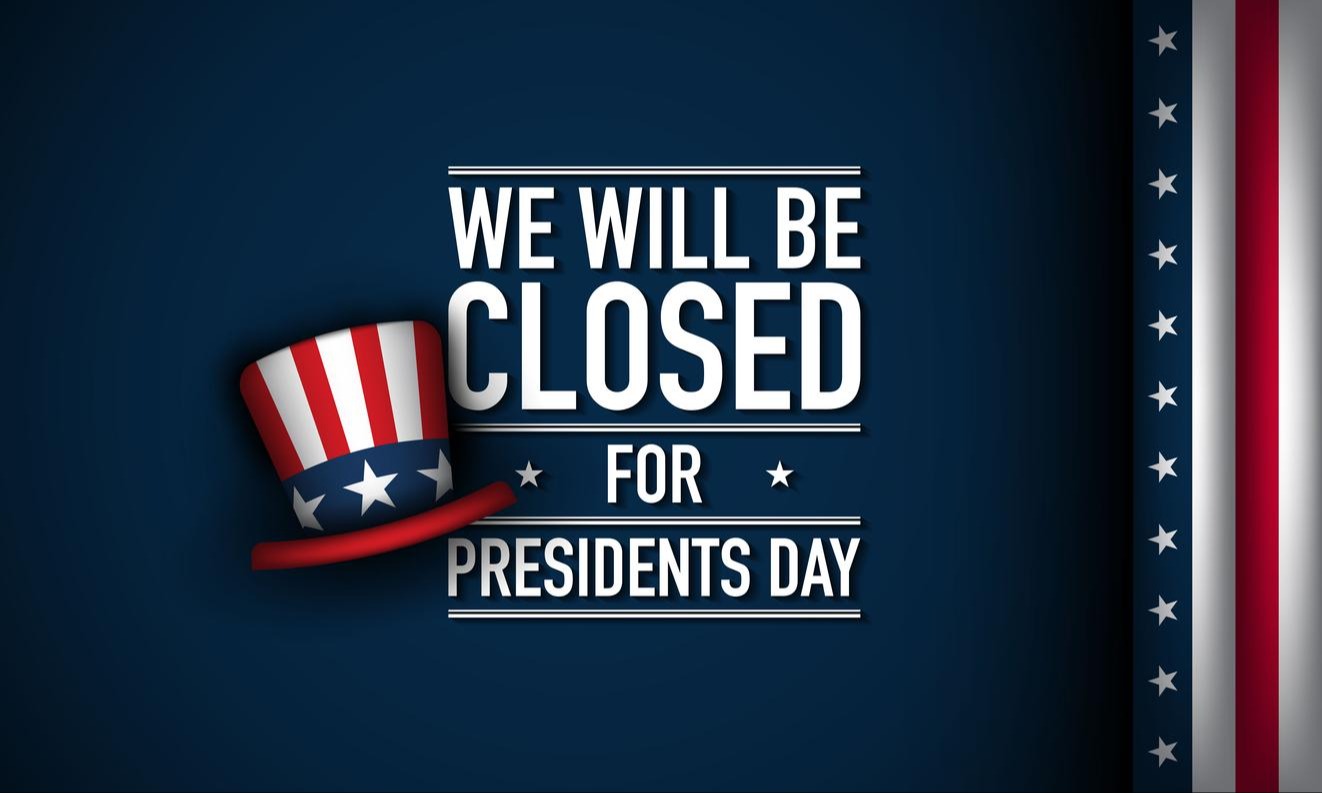 WE WILL BE CLOSED ON PRESIDENT'S DAY Thumbnail
