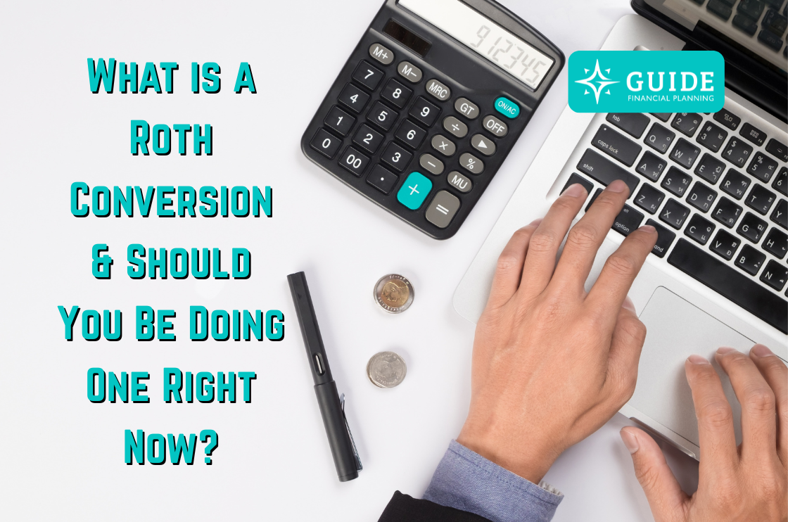 What is a Roth Conversion & Should You Be Doing One Right Now? Thumbnail