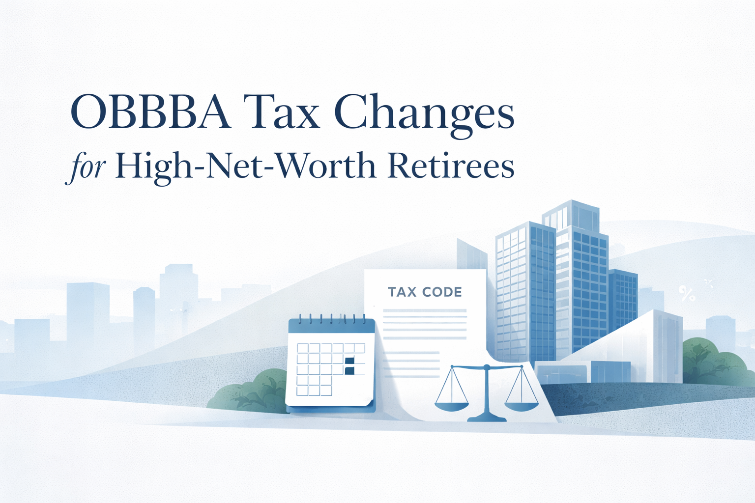 OBBBA Breakdown: What High-Net-Worth Retirees Need to Know About the OBBBA Tax Bill Thumbnail