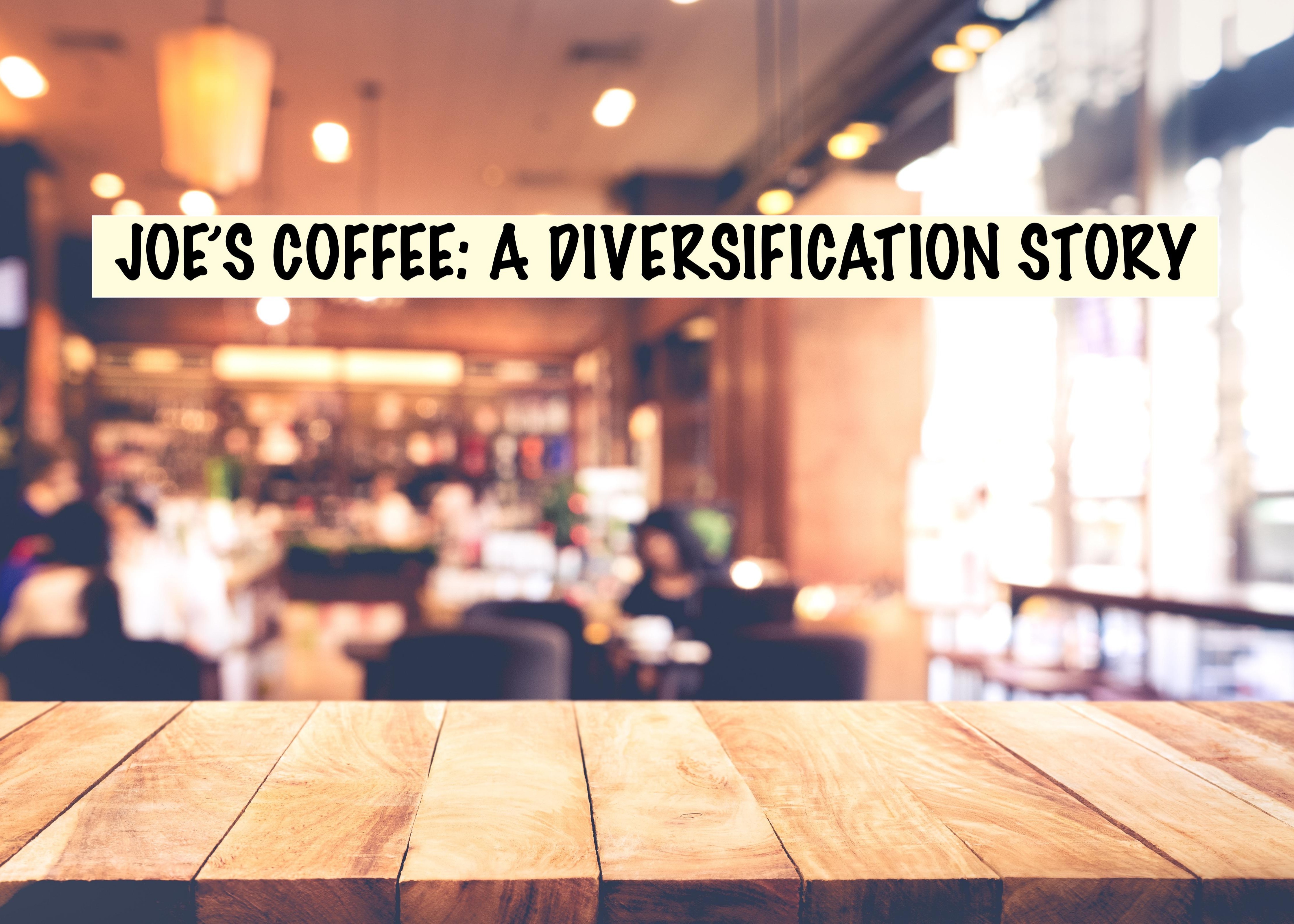 Joe’s Coffee: A Diversification Story Thumbnail