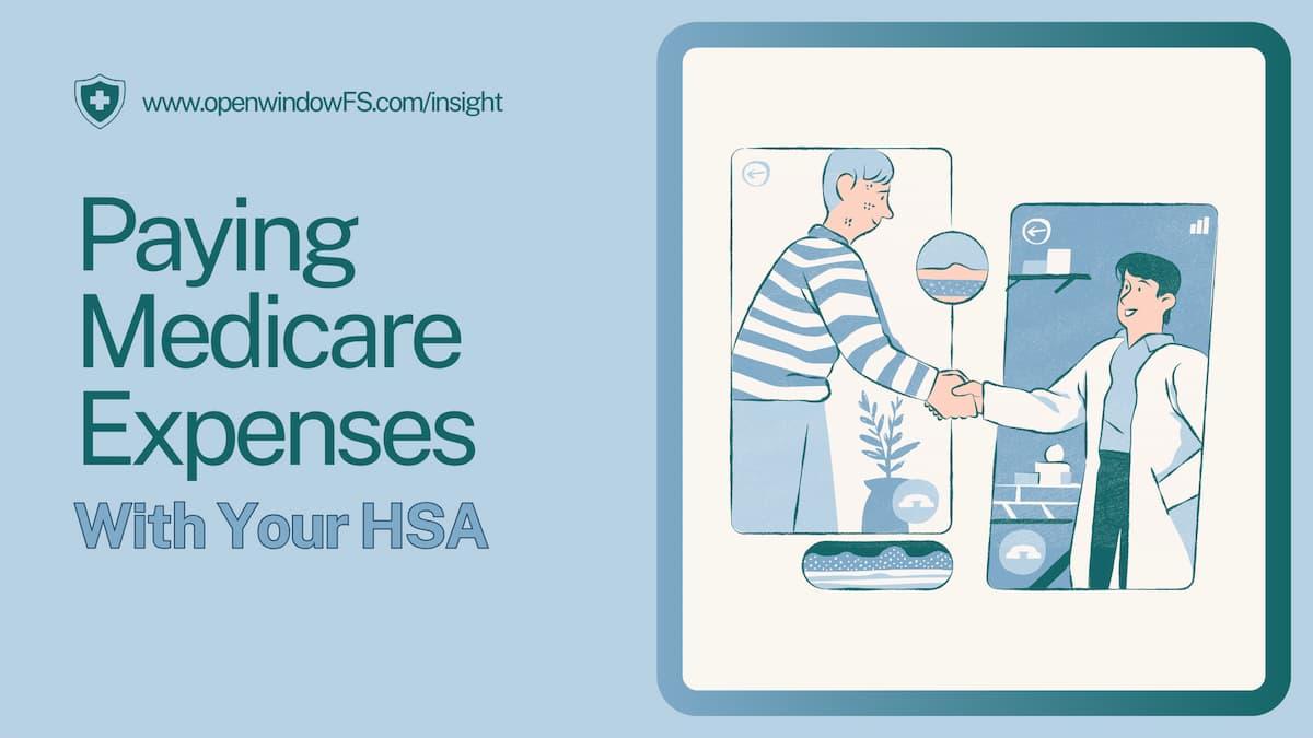 Paying Medicare Expenses With Your HSA — Open Window