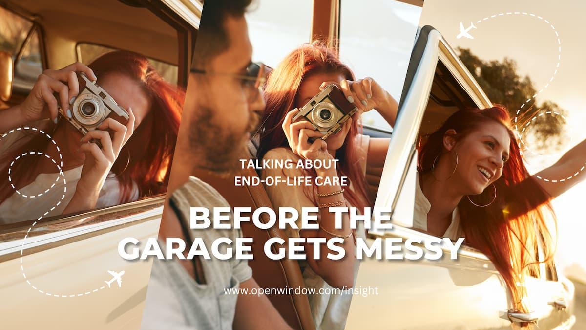 Before the Garage Gets Messy: Talking About End-of-Life Care Thumbnail