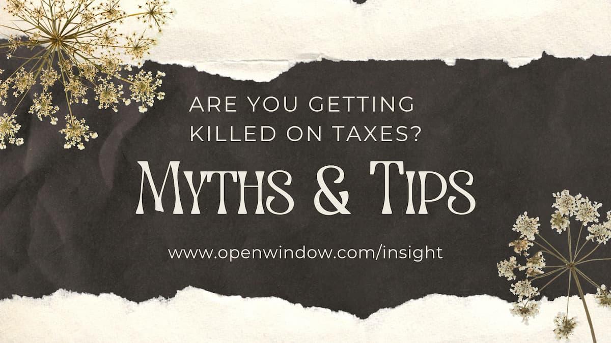 Are You Getting Killed On Taxes? Myths & Tips Thumbnail