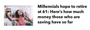 Millennials hope to retire at 61: Here’s how much money those who are saving have so far - Brian Carney says to start saving as early as possible Thumbnail