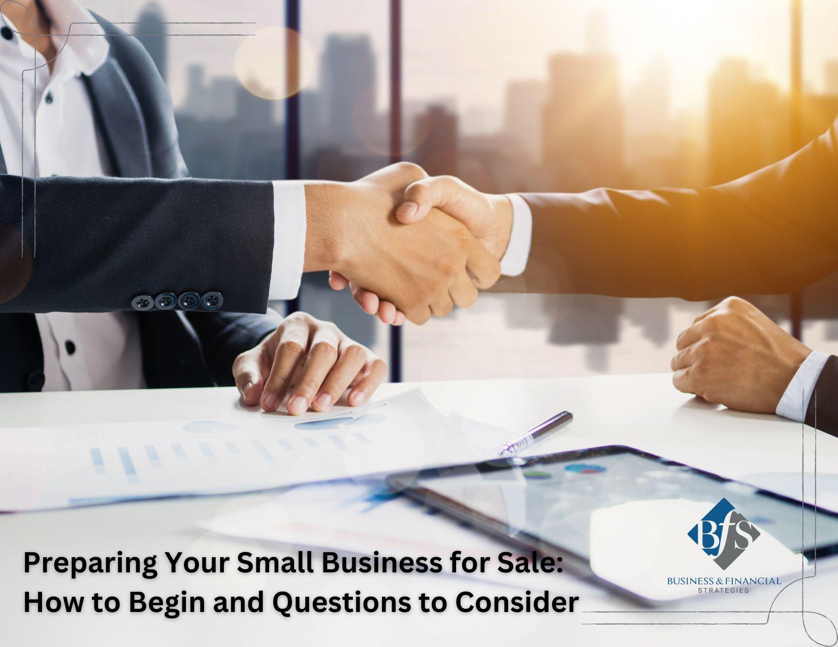 Preparing Your Small Business for Sale How to Begin and Questions to