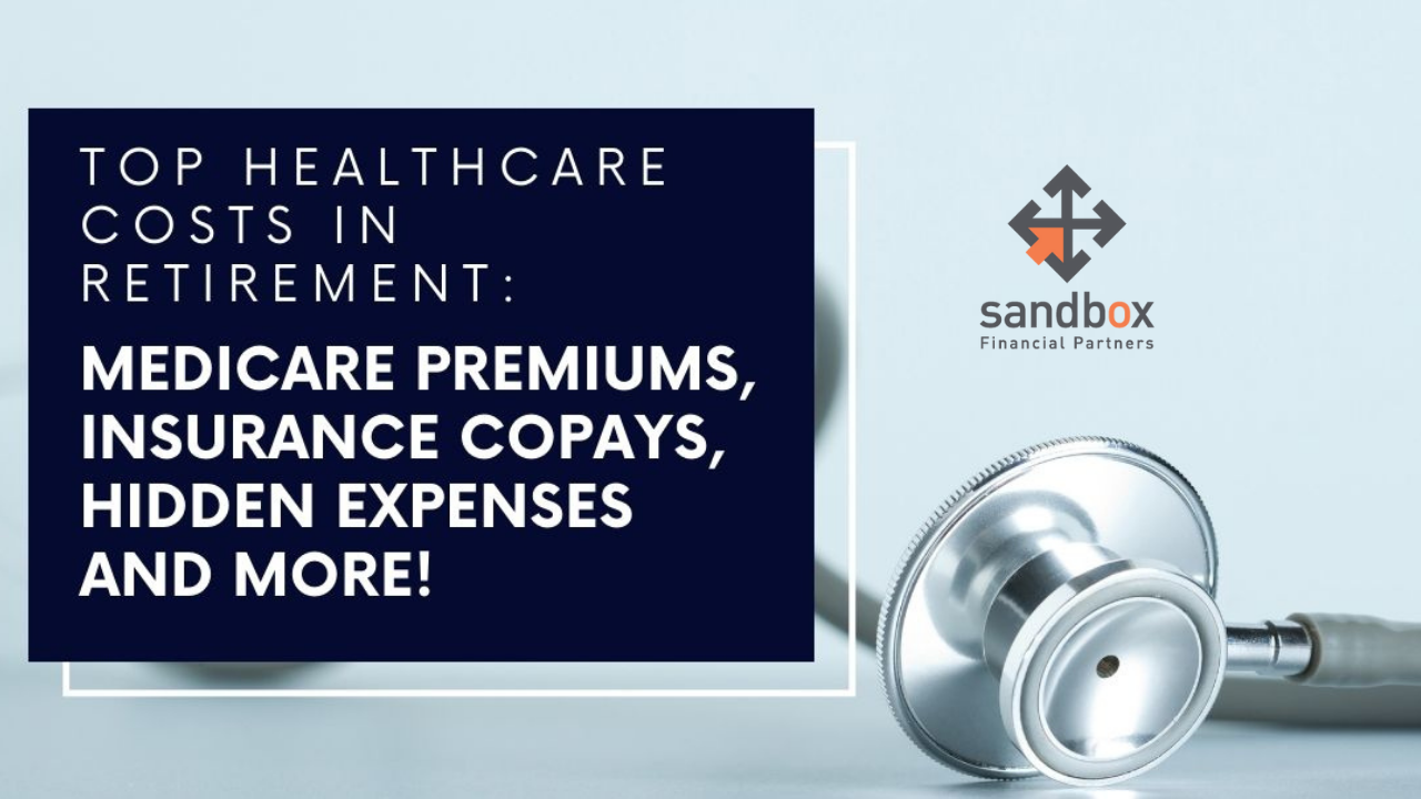 Top Healthcare Costs in Retirement — Sandbox Financial Partners
