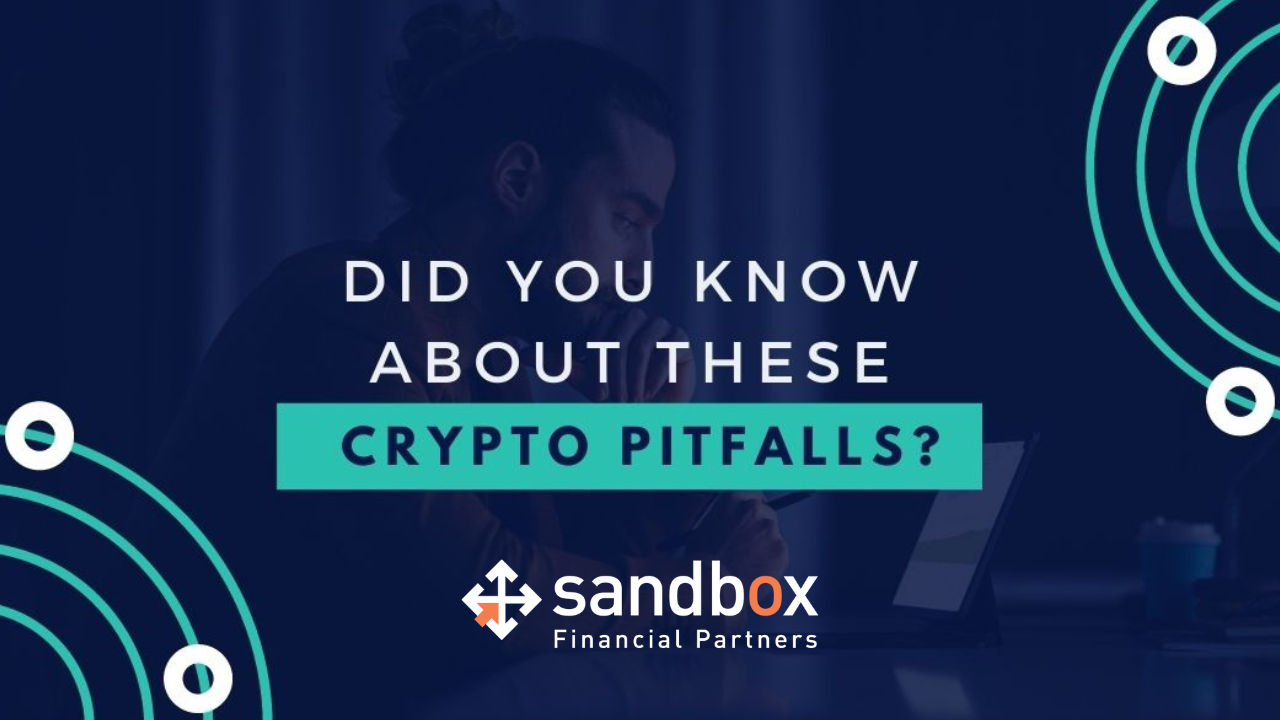 Did You Know About These Cryptocurrency Pitfalls Sandbox Financial 
