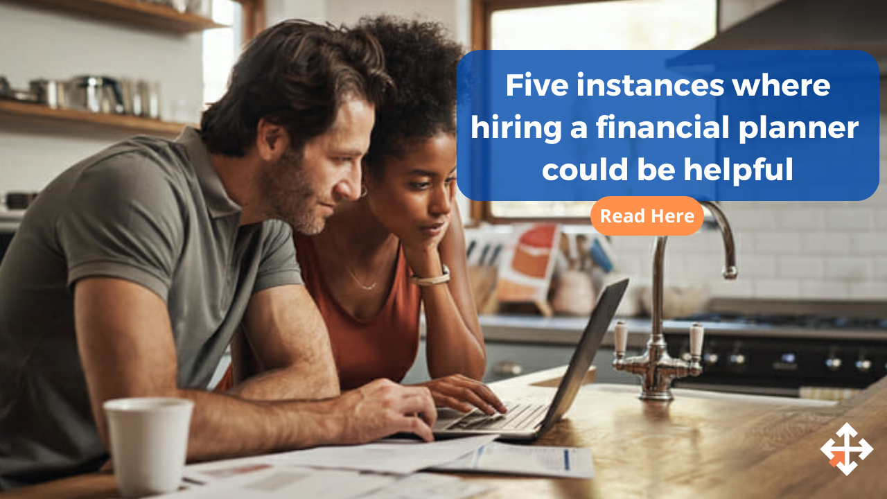 Five instances where hiring a financial planner could be helpful — Sandbox Financial Partners