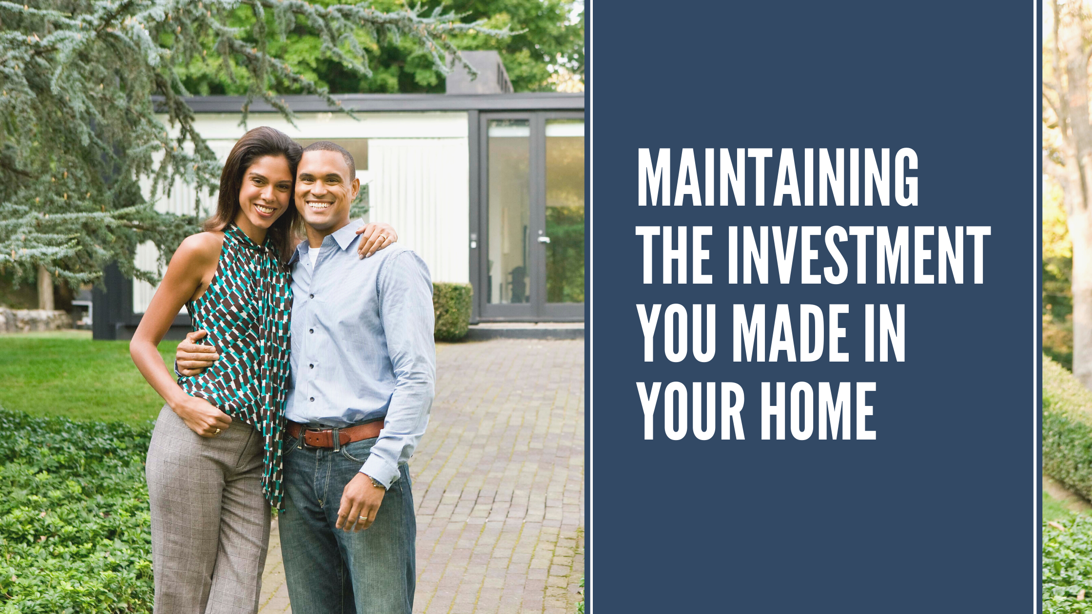 Maintaining the Investment You Made in Your Home Thumbnail