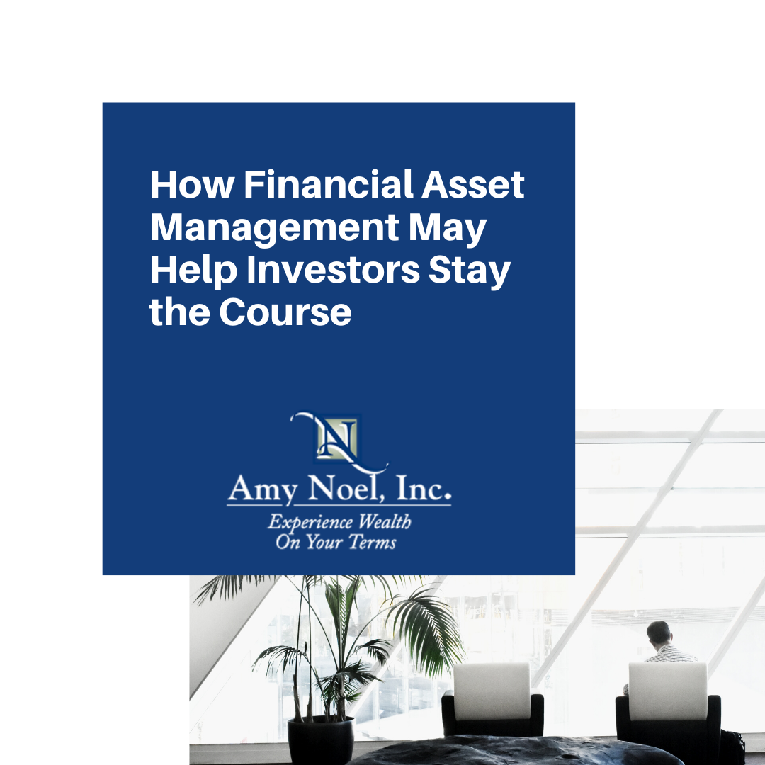 How Financial Asset Management May Help Investors Stay the Course Thumbnail