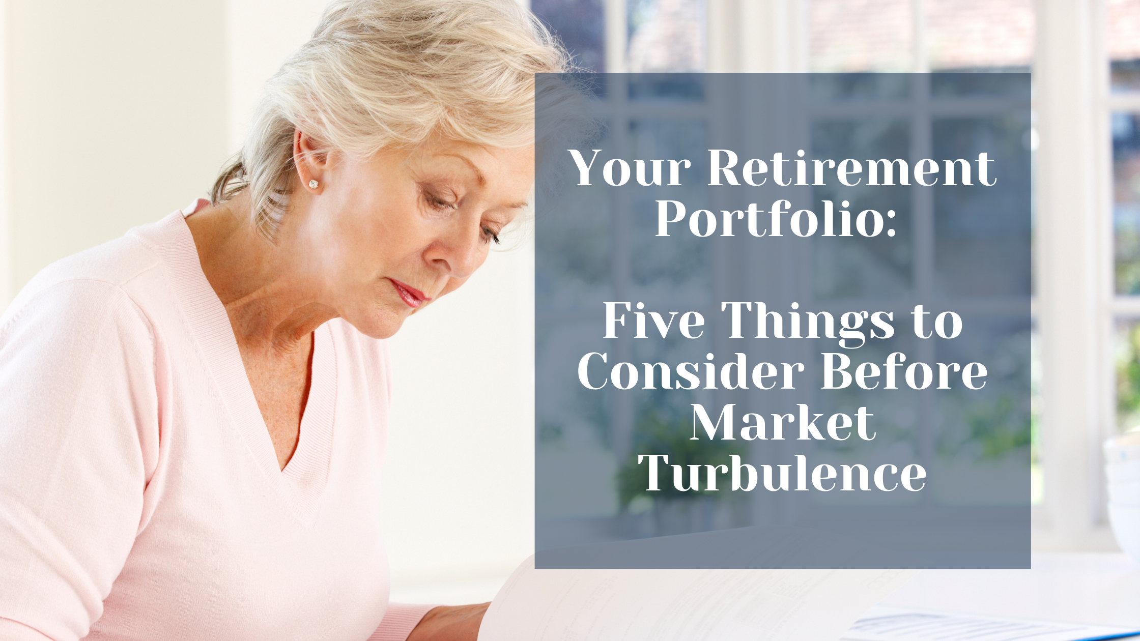 Your Retirement Portfolio: Five Things to Consider Before Market Turbulence Thumbnail