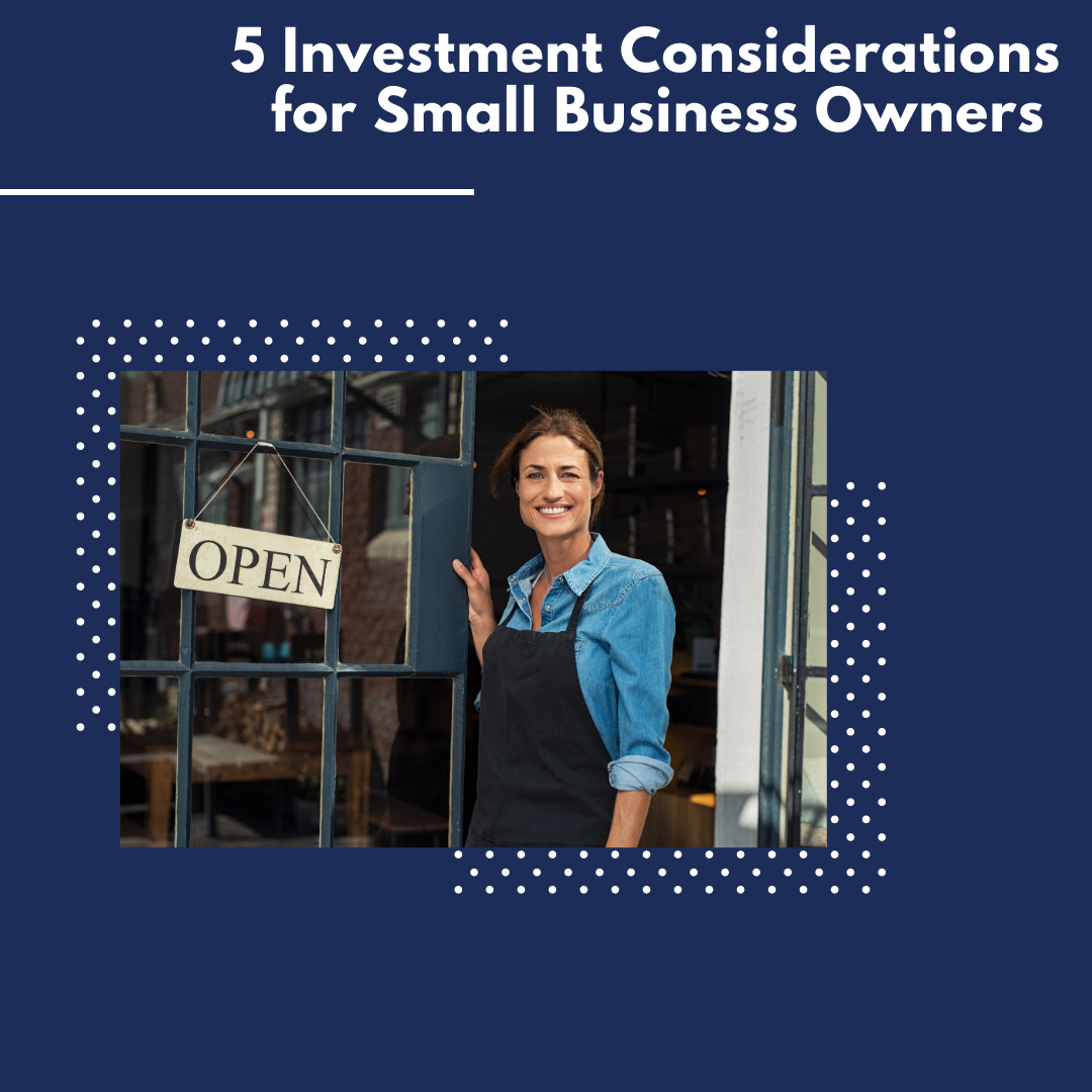 5 Investment Considerations for Small Business Owners Thumbnail