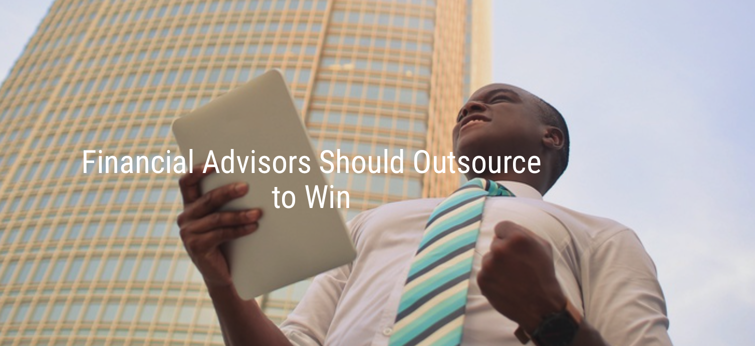 Financial Advisors Should Outsource to Win by Derek Bruton Thumbnail
