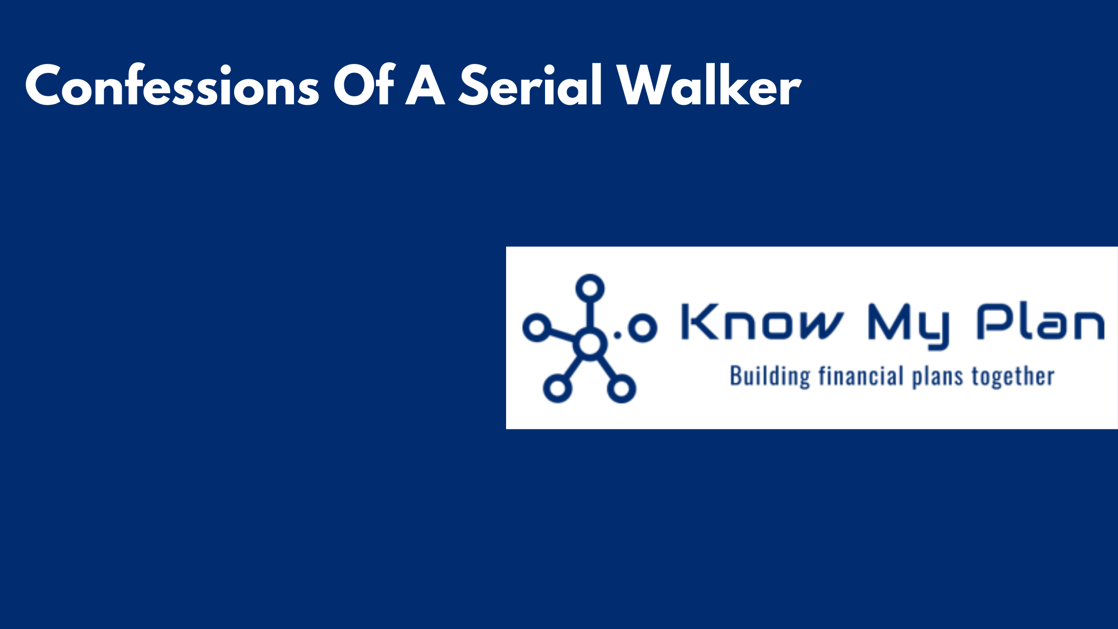 Confessions Of A Serial Walker Thumbnail