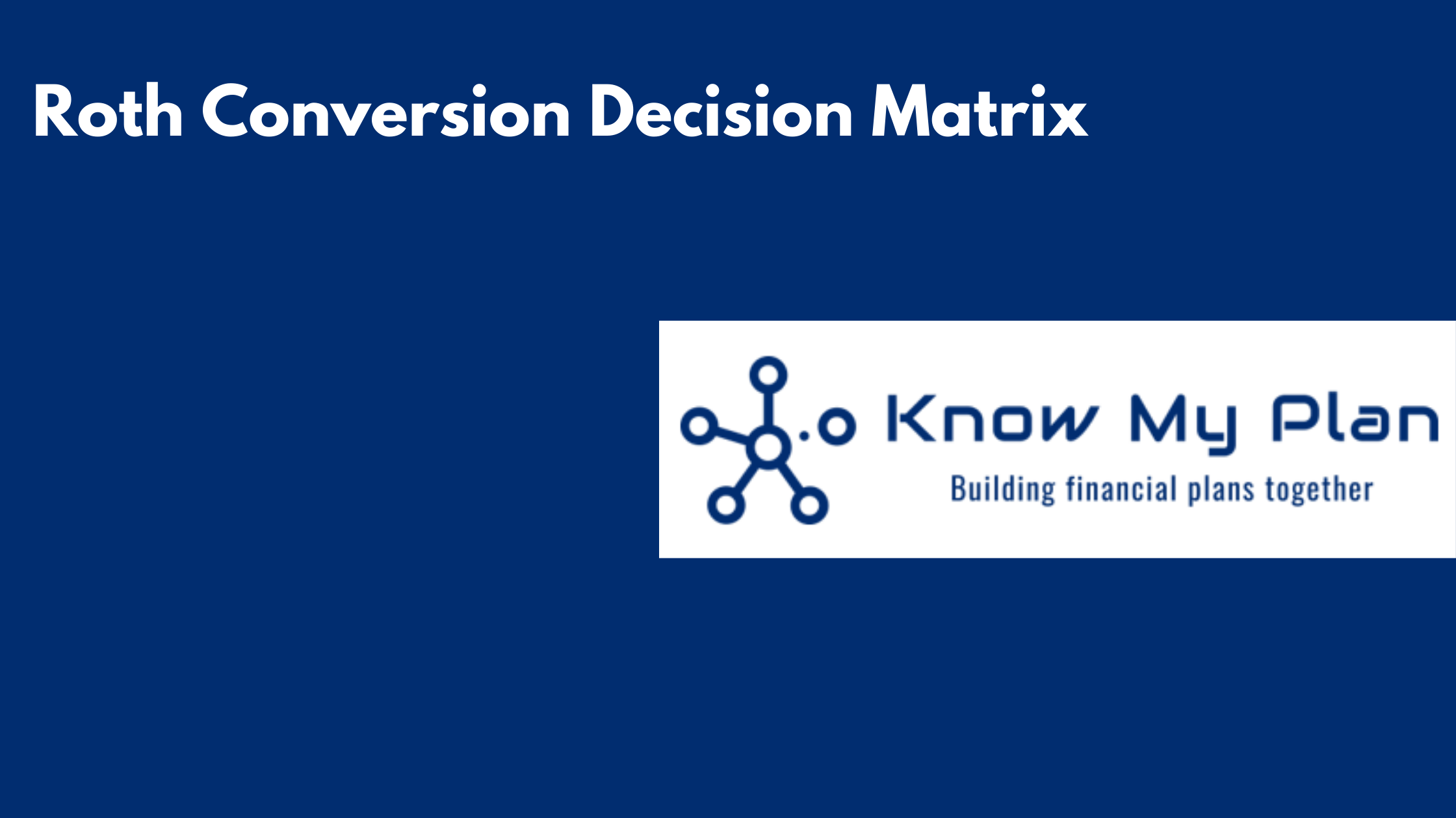 Roth Conversion Decision Matrix Thumbnail