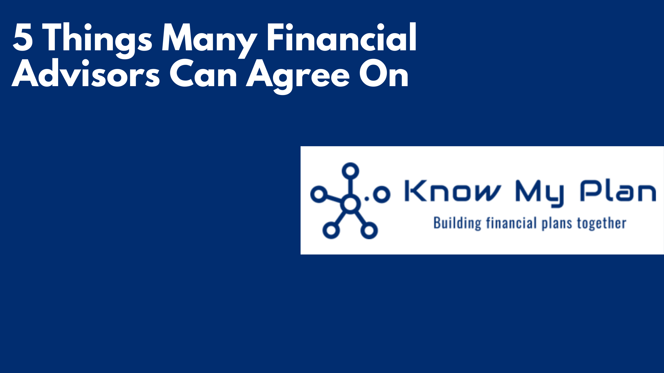 5 Things Many Financial Advisors Can Agree On Thumbnail
