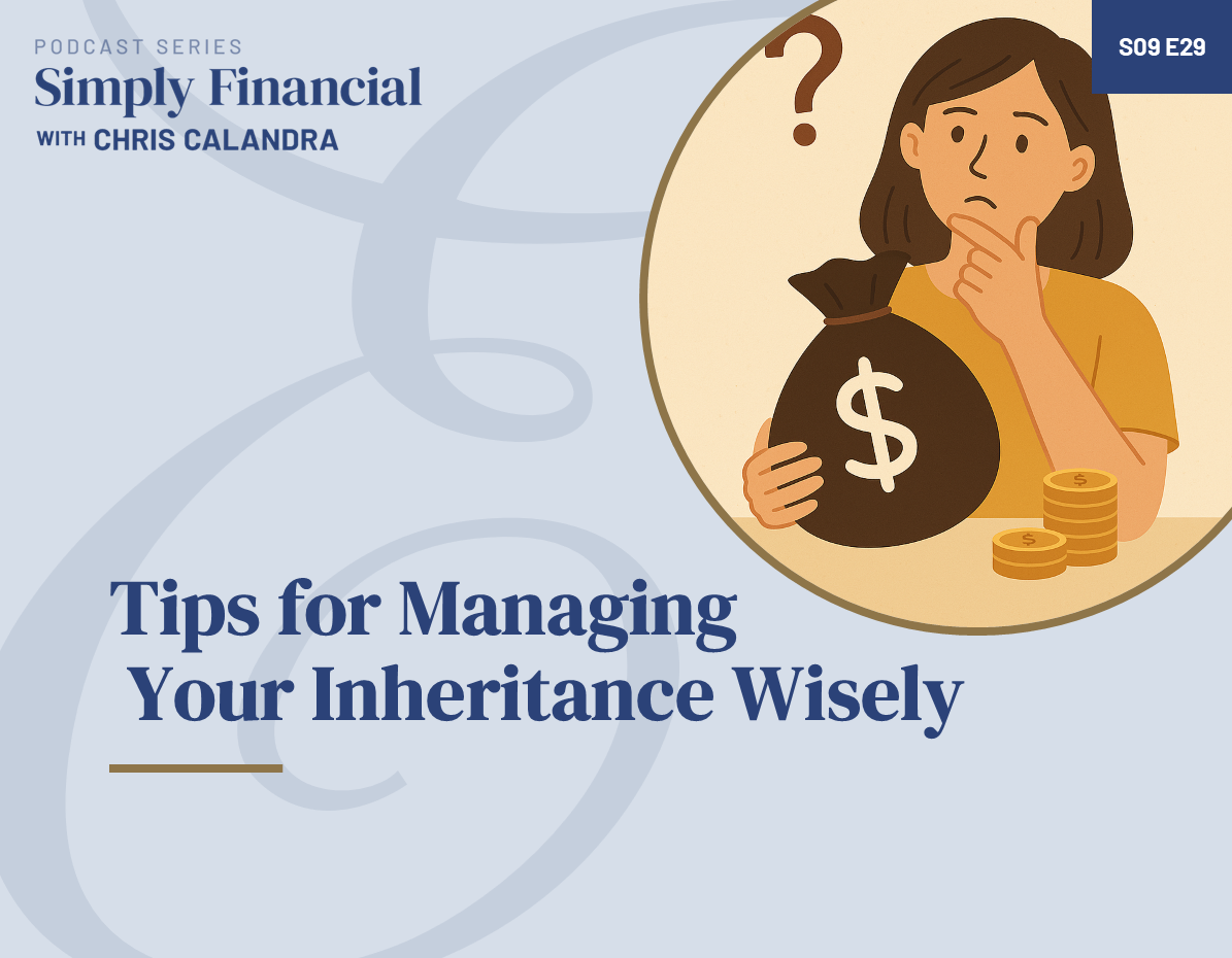 Tips for Managing Your Inheritance Wisely — Elliott Wealth Management