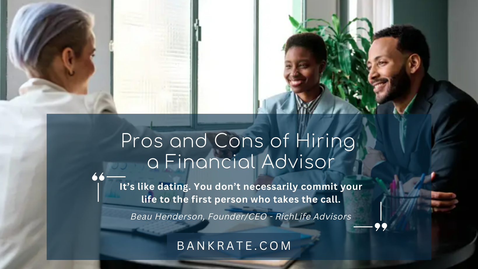 [Bankrate] Pros and Cons of Hiring a Financial Advisor — RichLife Advisors