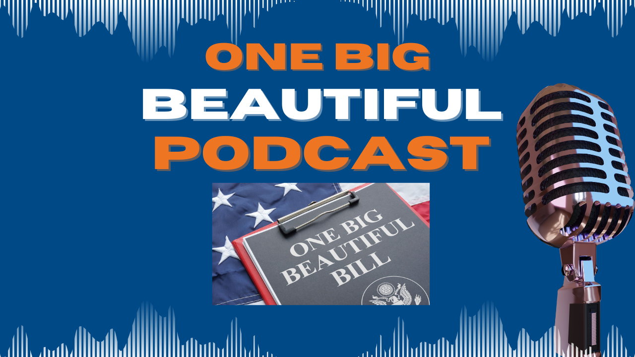 ONE BIG BEAUTIFUL PODCAST Part 1 of 3 (Podcast 32) Thumbnail