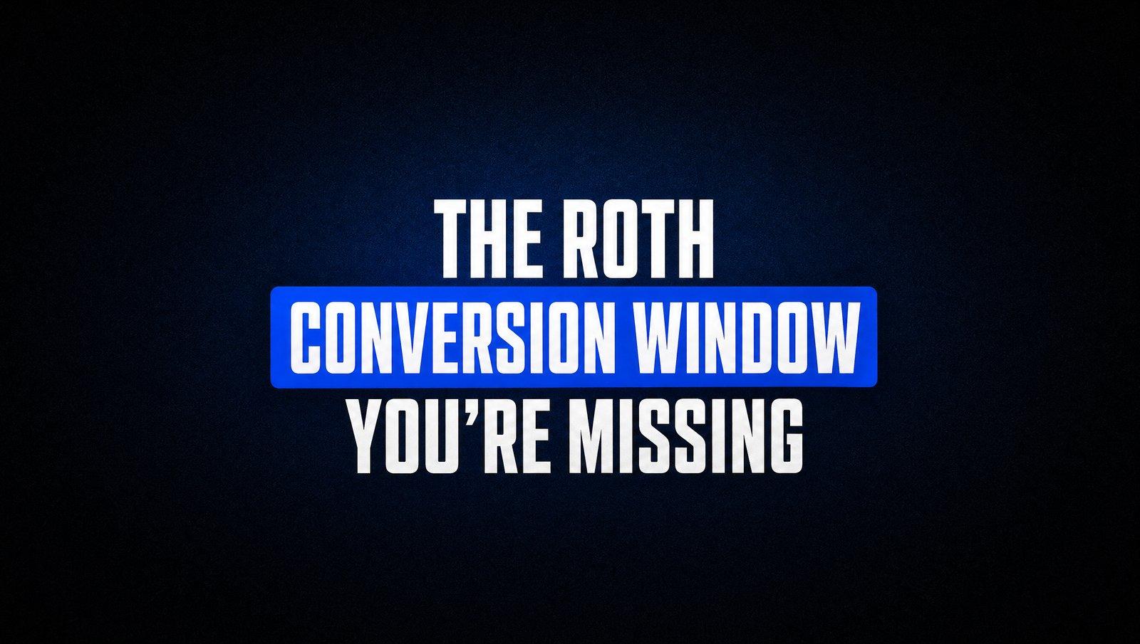 The Roth Conversion Window Most Retirees Miss Between 60 and 70 Thumbnail