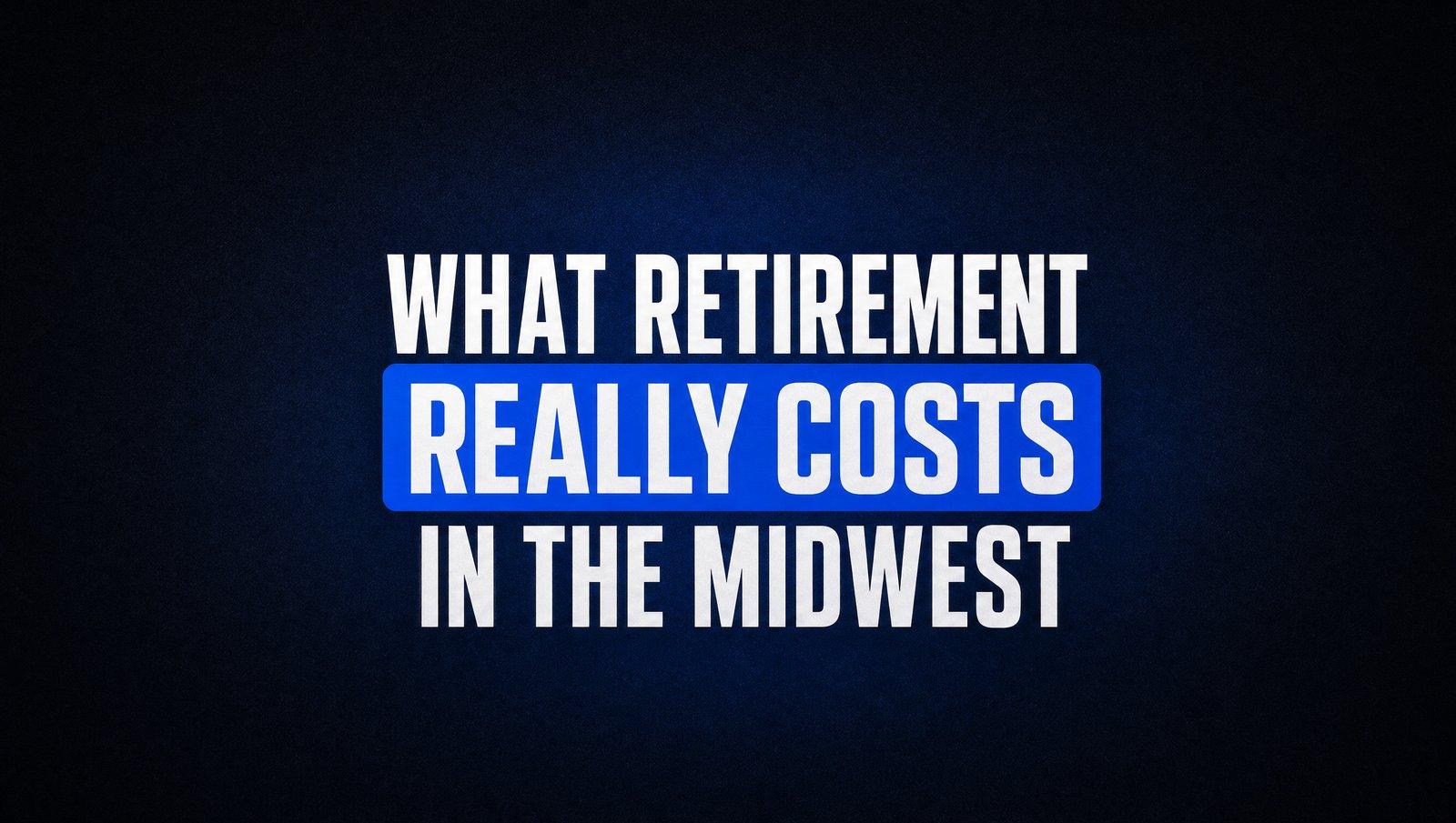 The Midwest Retirement Guide: Best Cities, State Taxes, and What It Really Costs Thumbnail