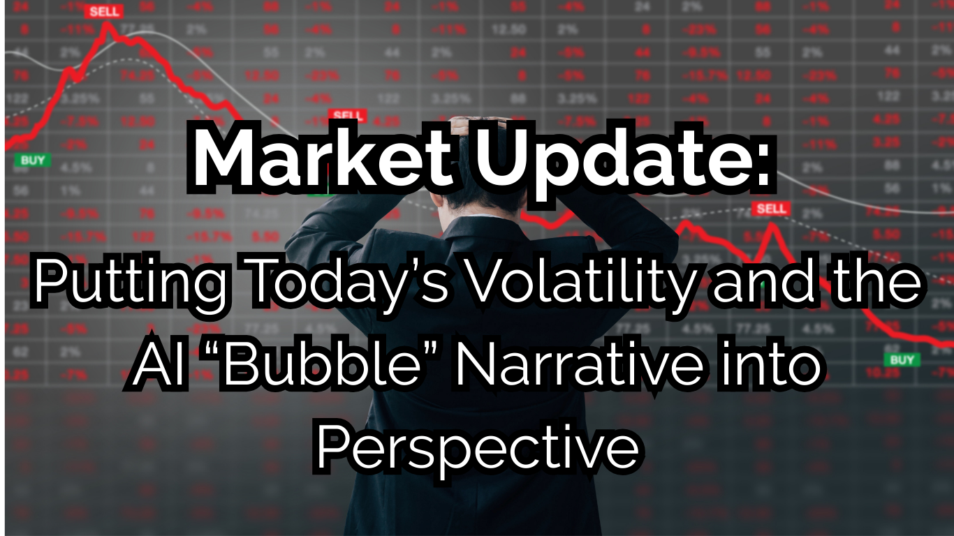 Market Update: Putting Today’s Volatility and the AI “Bubble” Narrative into Perspective Thumbnail