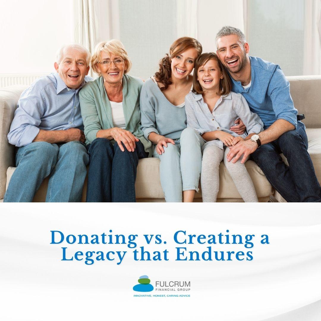 Donating vs. Creating a Legacy That Endures Thumbnail