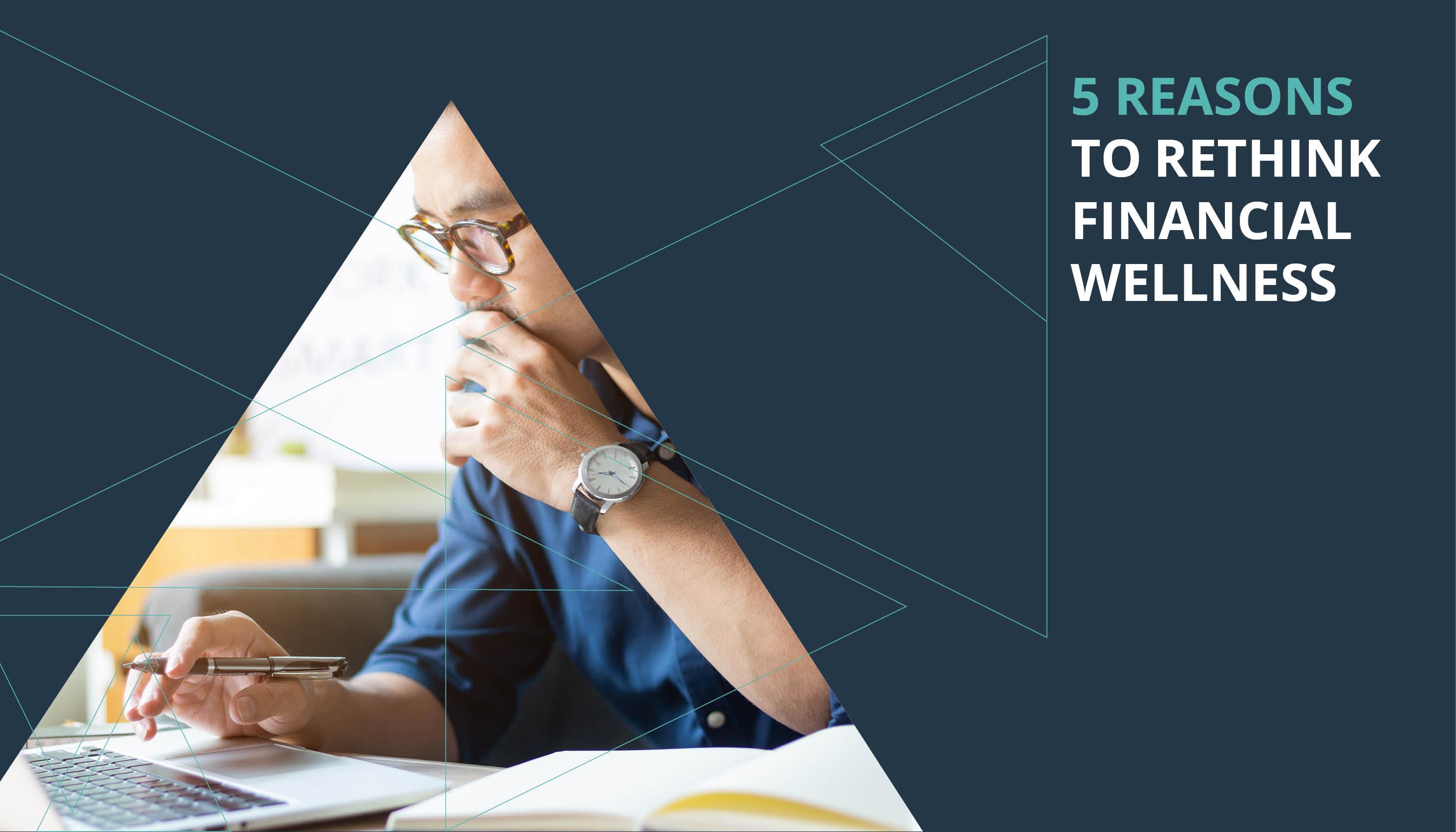 5 Reasons to Rethink Financial Wellness Thumbnail