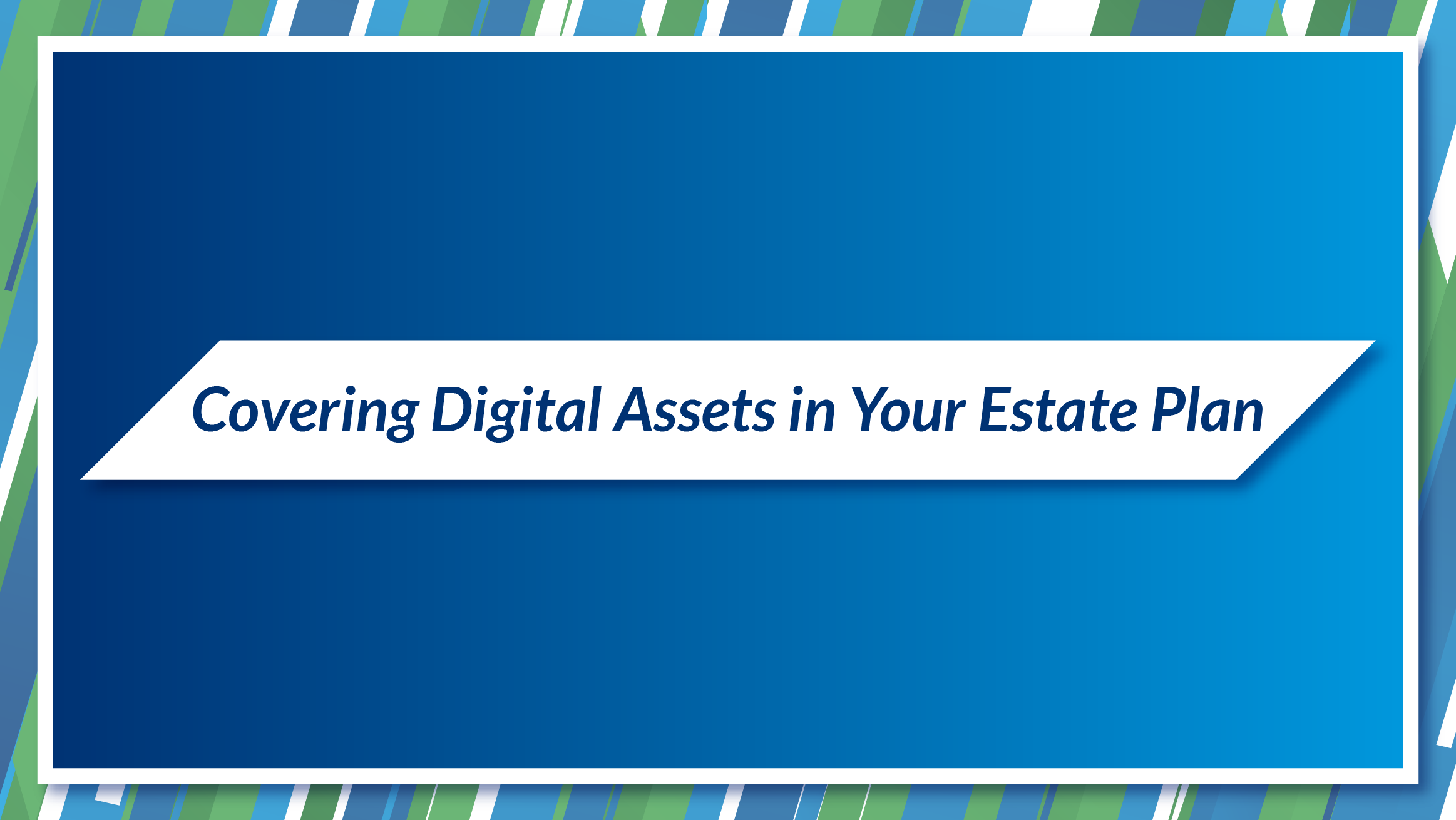 Covering Digital Assets in Your Estate Plan — University Planning Partners
