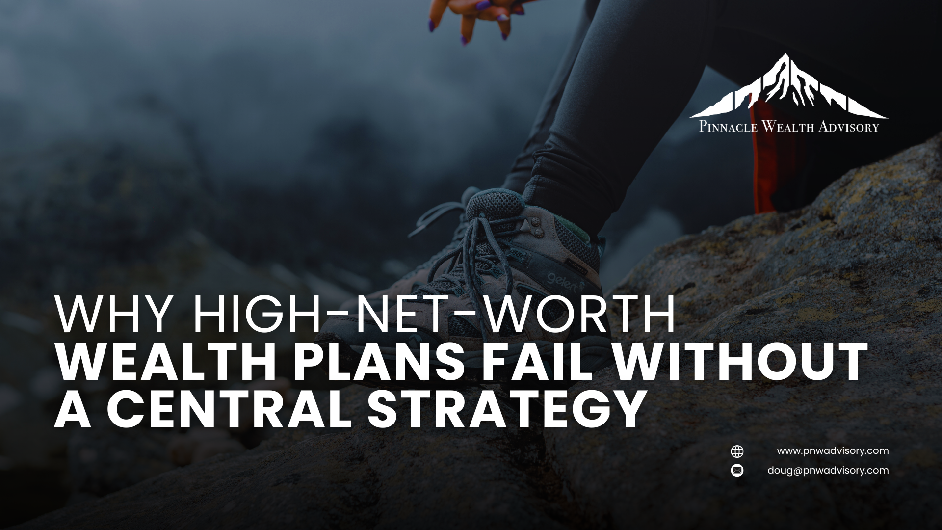 Why High-Net-Worth Wealth Plans Fail Without a Central Strategy Thumbnail