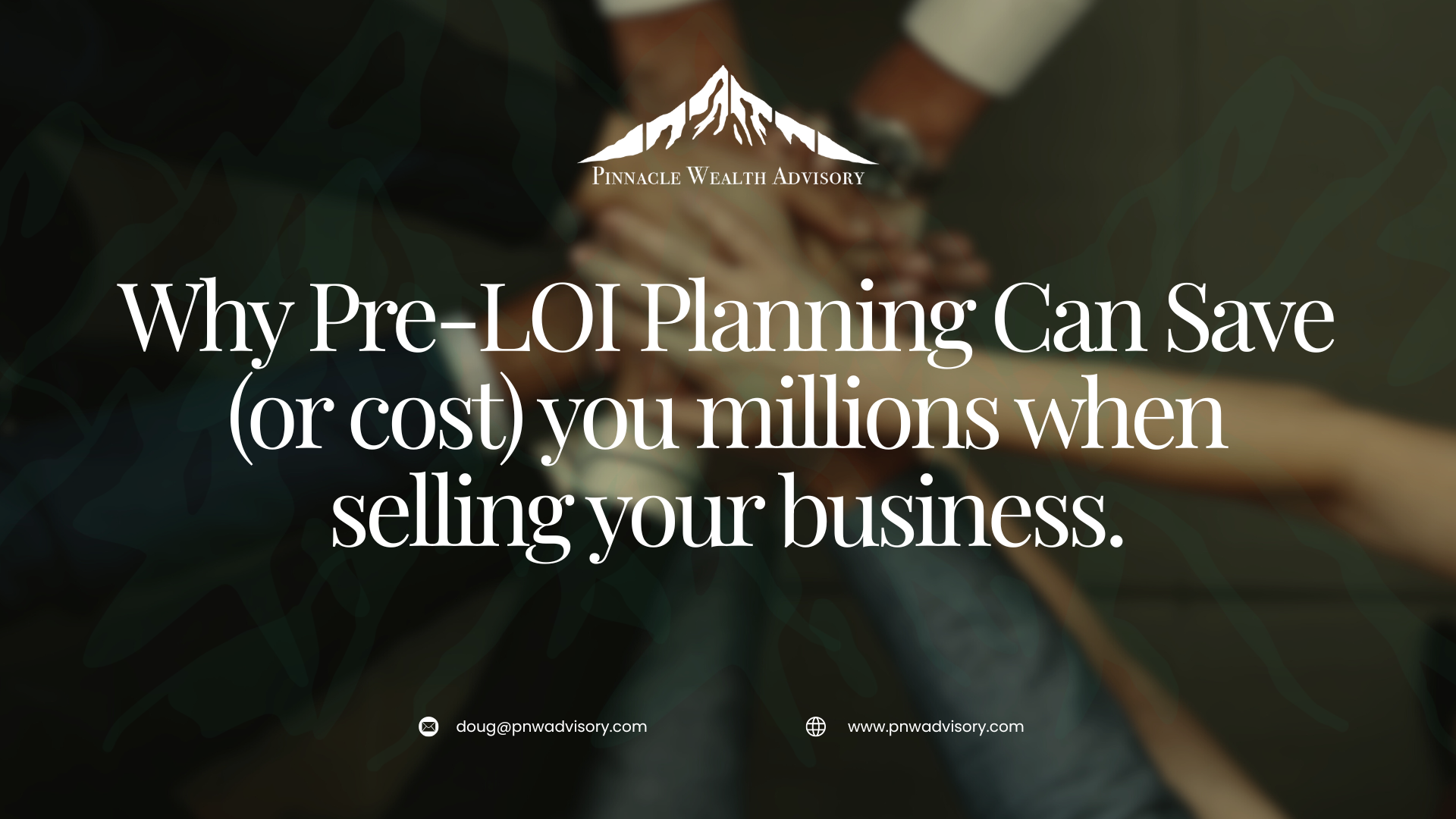Why Pre-LOI Planning Can Save (or Cost) You Millions When Selling Your Business Thumbnail