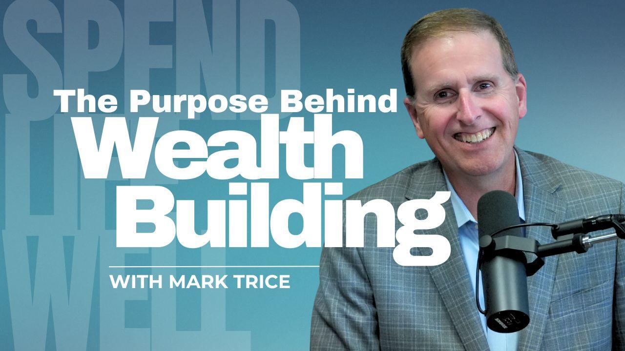 The Purpose Behind Wealth Building | Episode 187 Thumbnail