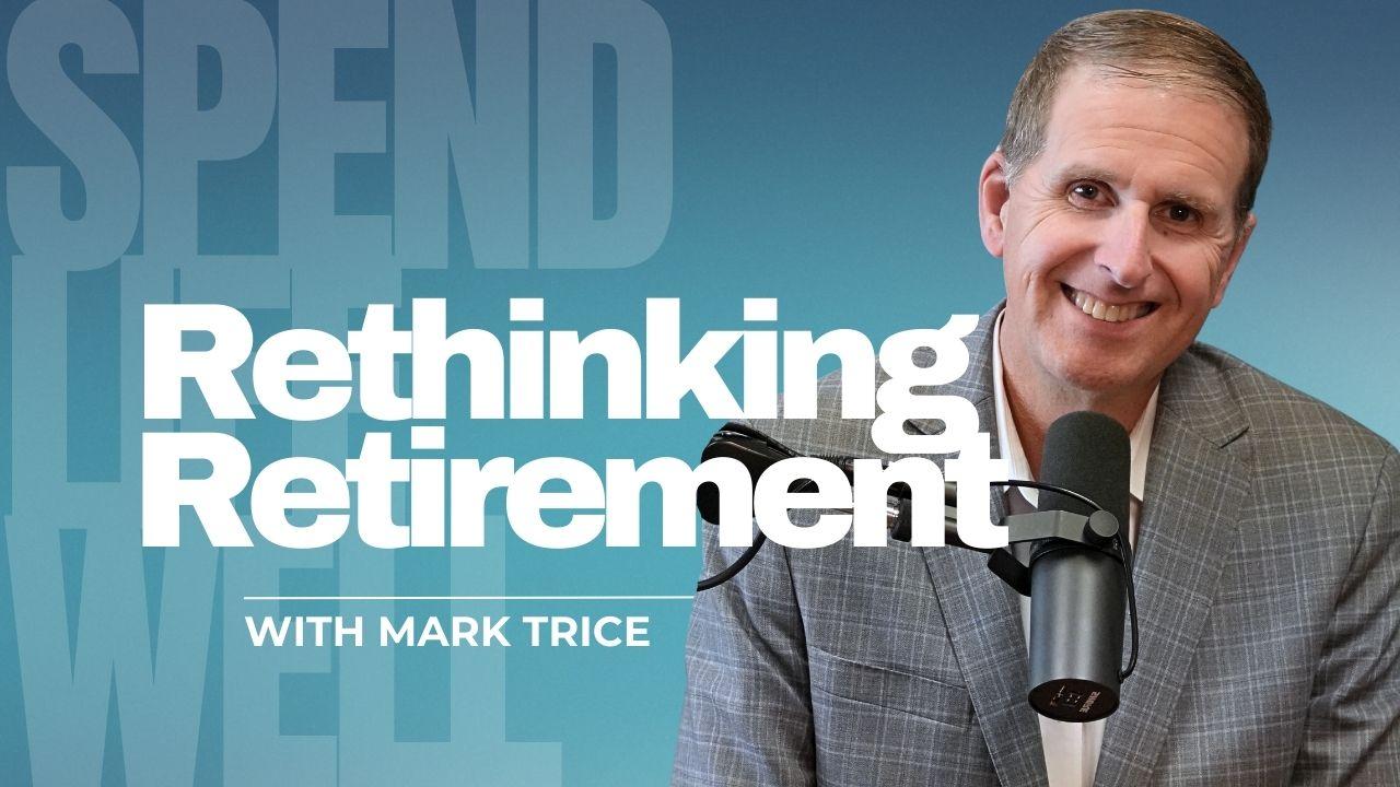 Rethinking Retirement | Episode 192 Thumbnail