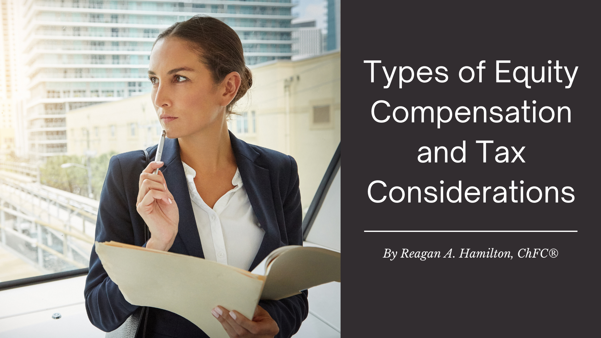 Types of Equity Compensation and Tax Considerations | By Reagan A ...