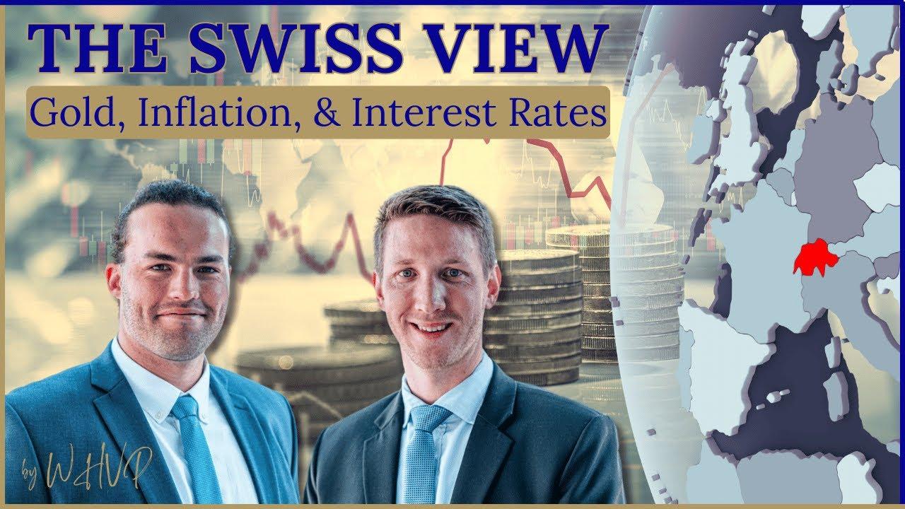 The Swiss View: Gold, Inflation, and Interest Rates — WHVP