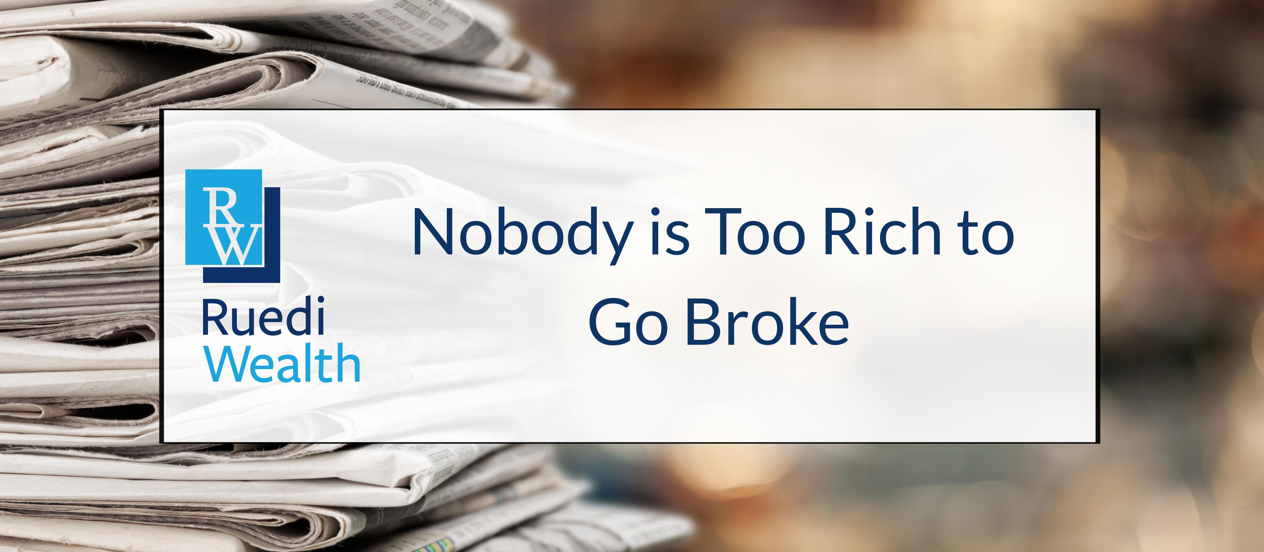 Nobody is Too Rich to Go Broke Thumbnail
