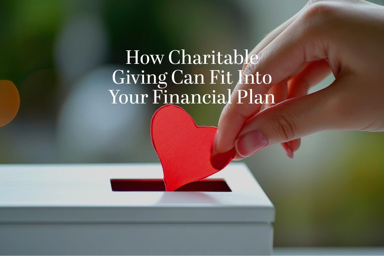 How Charitable Giving Can Fit Into Your Financial Plan Thumbnail