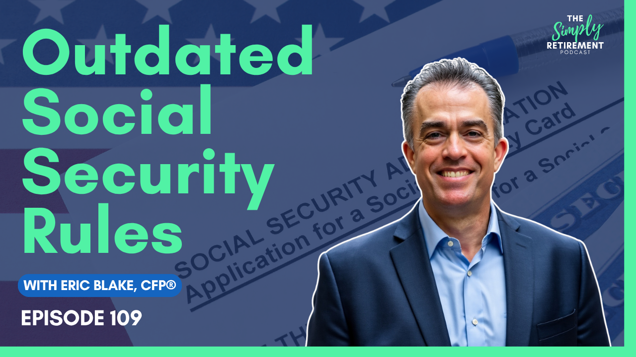 #109 - Social Security Rules That No Longer Apply — The Simply ...