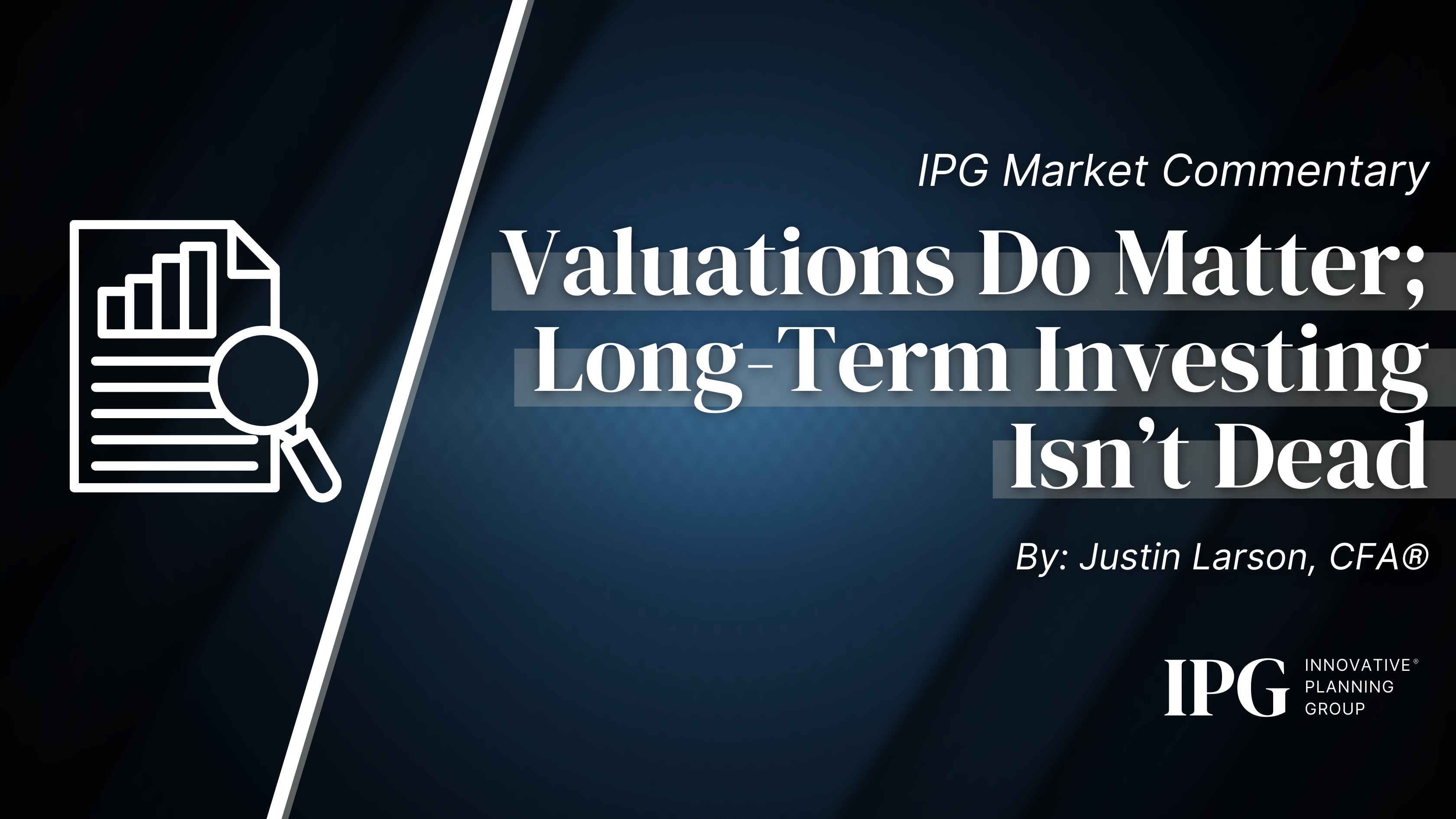 Valuations Do Matter; Long-Term Investing Isn't Dead Thumbnail