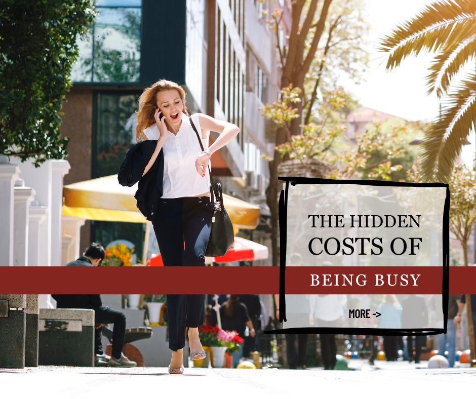 The Hidden Costs of Being Busy — Wealth Manager Group