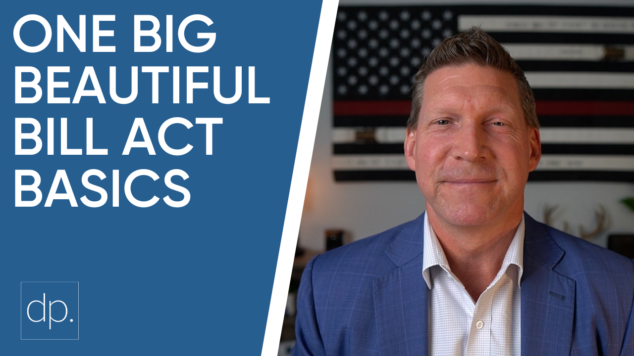 The One Big Beautiful Bill Act — DecisionPoint Financial I Financial ...